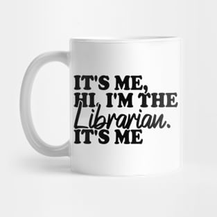 It's Me Hi I'm The Librarian It's Me Mug